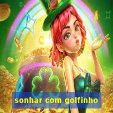 sonhar com golfinho